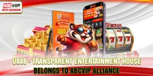 U888 - Transparent Entertainment House Belongs to ABCVIP Alliance