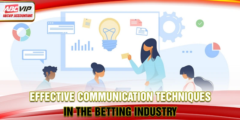 Effective communication techniques in the betting industry Effective communication techniques in the betting industry