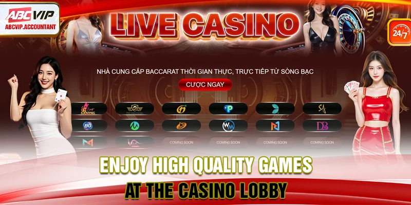 Enjoy high quality games at the Casino lobby
