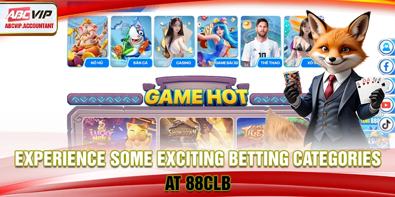 Experience some exciting betting categories at 88CLB