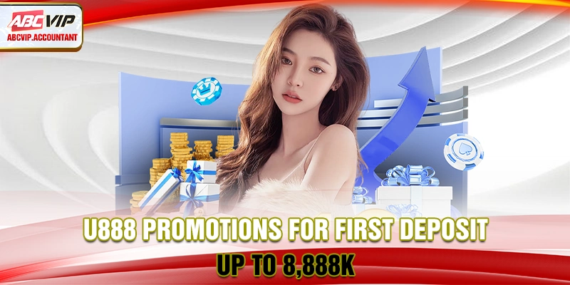 U888 Promotions First deposit up to 8,888K