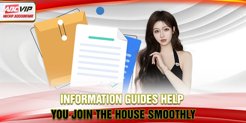 Information guides help you join the house smoothly