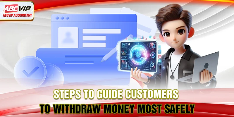 Steps to guide customers to withdraw money most safely